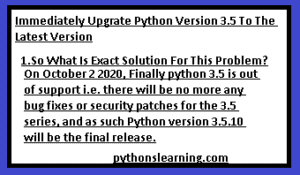 Immediately Upgrate Python Version 3.5 To The Latest Version