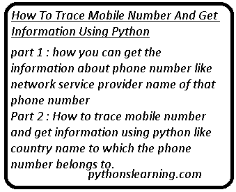 You are currently viewing How to trace mobile number and get information using python