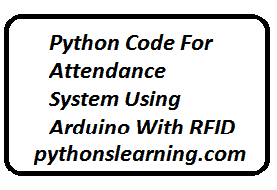 You are currently viewing python code for Attendance System Using Arduino with RFID