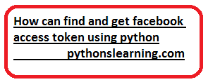 How can find and get facebook access token using python